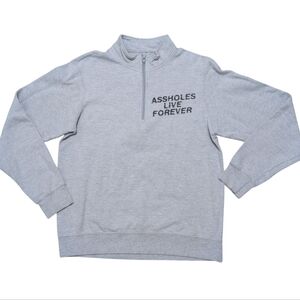 Assholes Live Forever Sweatshirt Light Gray Quarter Zip Pullover Dog Bark Medium